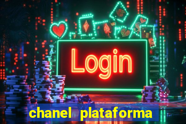 chanel plataforma de jogo